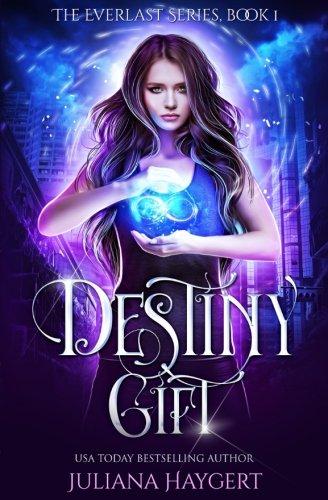 Destiny Gift (The Everlast Series, Band 1)