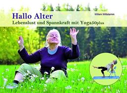 Hallo Alter: Lebenslust und Spannkraft mit Yoga50plus