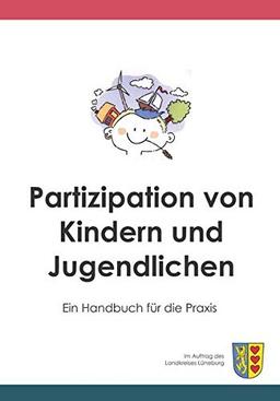 Partizipation von Kindern und Jugendlichen: Ein Handbuch für die Praxis