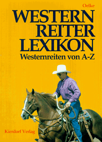 Westernreiter Lexikon: Westernreiten von A - Z