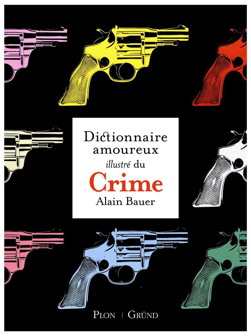 Dictionnaire amoureux illustré du crime