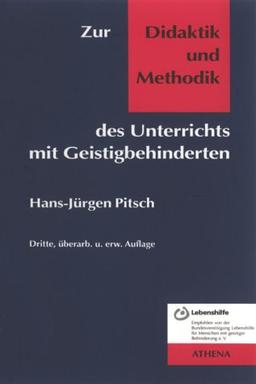 Zur Didaktik und Methodik des Unterrichts mit Geistigbehinderten