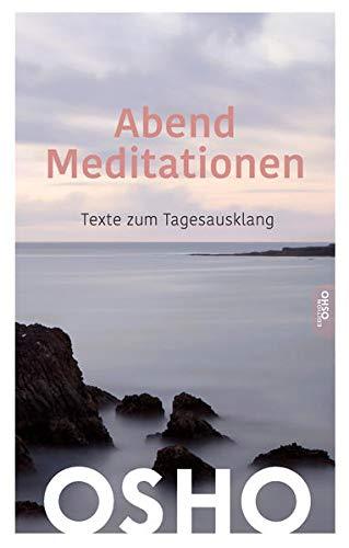 AbendMeditationen: Texte zum Tagesausklang (Edition OSHO)