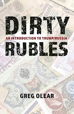 Dirty Rubles: An Introduction to Trump/Russia