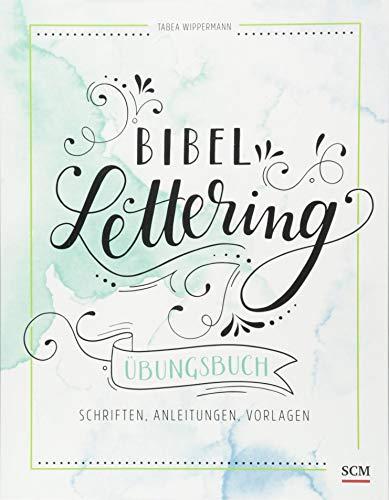 Bibel-Lettering Übungsbuch: Schriften, Anleitungen, Vorlagen