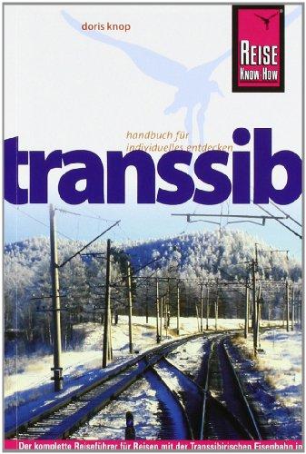 Transsib: Reiseführer für individuelles Entdecken