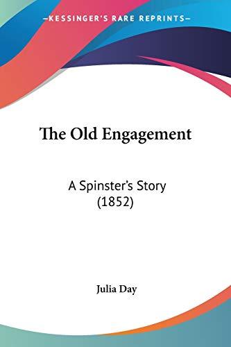 The Old Engagement: A Spinster's Story (1852)