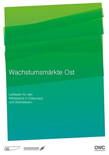 Jahrbuch Wachstumsmärkte Ost: Leitfaden für den Mittelstand in Osteuropa und Zentralasien