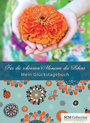 Für die schönsten Momente des Lebens: Mein Glückstagebuch