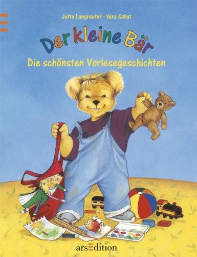 Der kleine Bär. Die schönsten Vorlesegeschichten