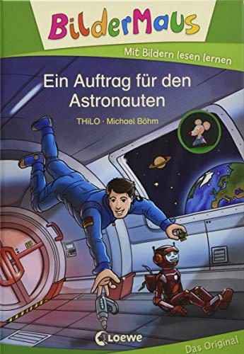 Bildermaus - Ein Auftrag für den Astronauten: Mit Bildern lesen lernen - Ideal für die Vorschule und Leseanfänger ab 5 Jahre