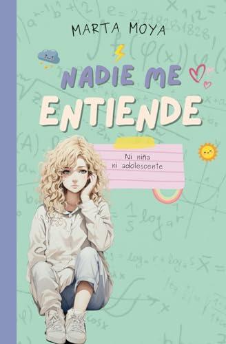 Nadie me entiende: Ni niña, ni adolescente.