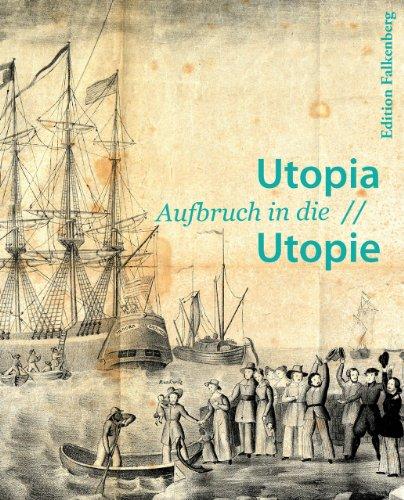 Aufbruch in die Utopie - Auf den Spuren einer deutschen Republik in den USA: Utopia - Revisiting a German State in America