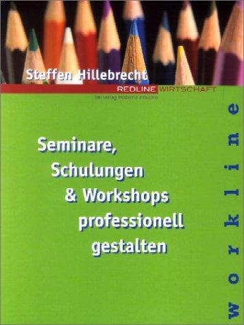 Seminare, Schulungen und Workshops professionell gestalten