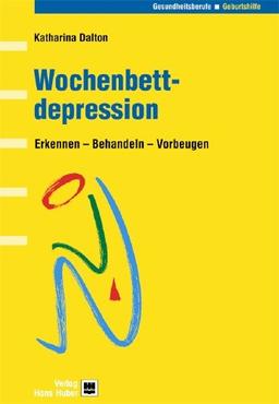 Wochenbettdepression: Erkennen - Behandeln - Vorbeugen