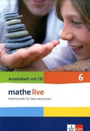 Mathe live 6. Arbeitsheft. Neu: Mathematik für Sekundarstufe I