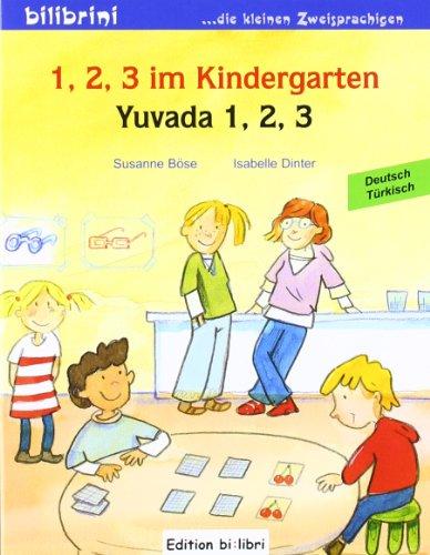 1, 2, 3 im Kindergarten: Yuvada 1, 2, 3 / Kinderbuch Deutsch-Türkisch