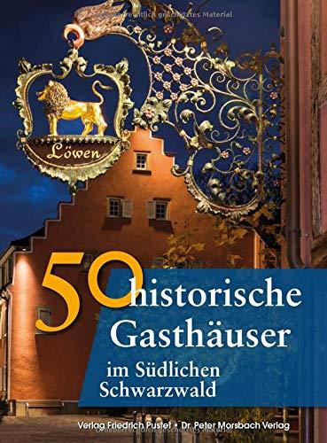 50 historische Gasthäuser im Südlichen Schwarzwald