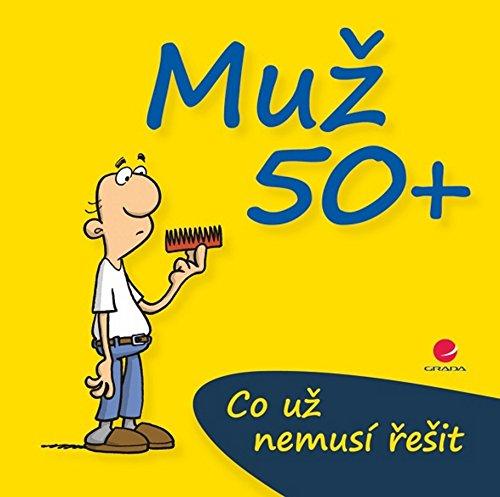 Muž 50+: Co už nemusí řešit (2014)