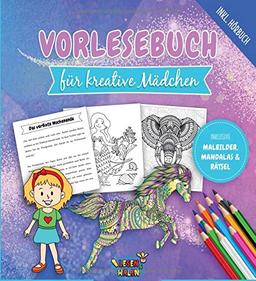 Vorlesebuch für kreative Mädchen: Unvergleichliches Geschichtenbuch für Mädchen zum Vorlesen und Selberlesen inkl. Ausmalbilder und Rätsel