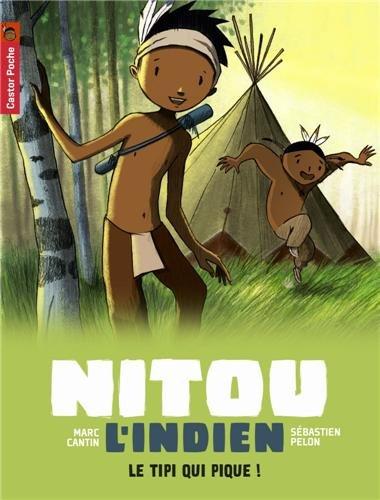 Nitou l'Indien. Vol. 10. Le tipi qui pique