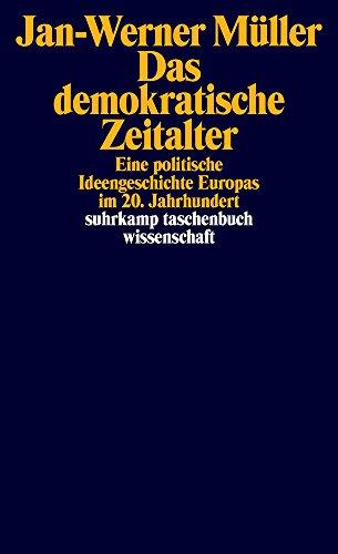 Das demokratische Zeitalter: Eine politische Ideengeschichte Europas im 20. Jahrhundert (suhrkamp taschenbuch wissenschaft)