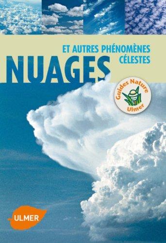 Nuages : et autres phénomènes célestes