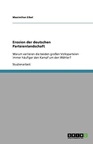 Erosion der deutschen Parteienlandschaft: Warum verlieren die beiden großen Volksparteien immer häufiger den Kampf um den Wähler?