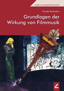 Grundlagen der Wirkung von Filmmusik (Forum Musikpädagogik)