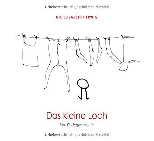 Das kleine Loch: Eine Findegeschichte