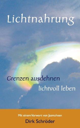 Lichtnahrung: Grenzen ausdehnen - lichtvoll leben