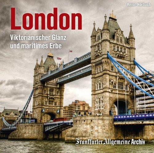 London: Viktorianischer Glanz und maritimes Erbe