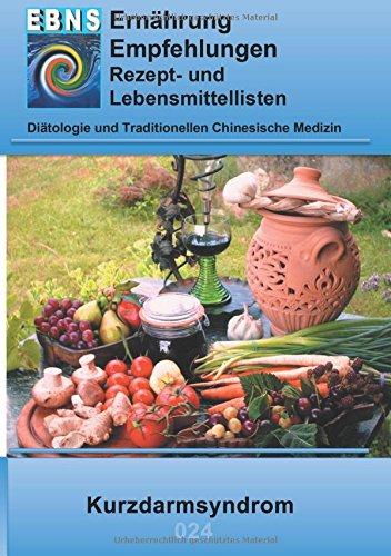 Ernährung bei Kurzdarmsyndrom: Diätetik - Gastrointestinaltrakt - Dünndarm und Dickdarm - Kurzdarmsyndrom (EBNS Ernährungsempfehlungen)