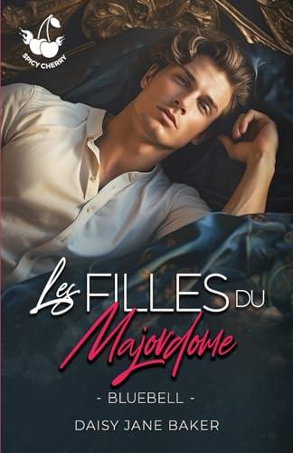 Les filles du majordome : Bluebell: Série Romance Milliardaire