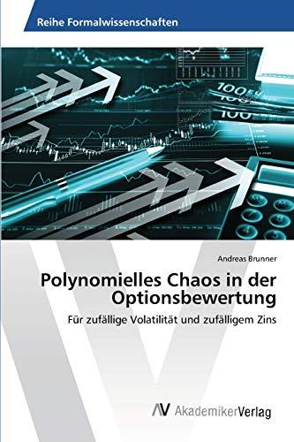 Polynomielles Chaos in der Optionsbewertung: Für zufällige Volatilität und zufälligem Zins