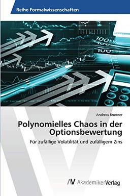 Polynomielles Chaos in der Optionsbewertung: Für zufällige Volatilität und zufälligem Zins