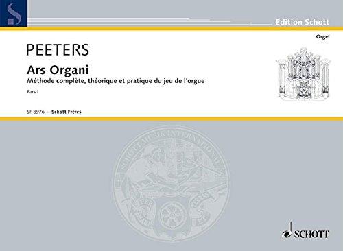 Ars Organi: Theoretische und praktische Orgelschule in drei Teilen. Vol. 1. Orgel. (Edition Schott)