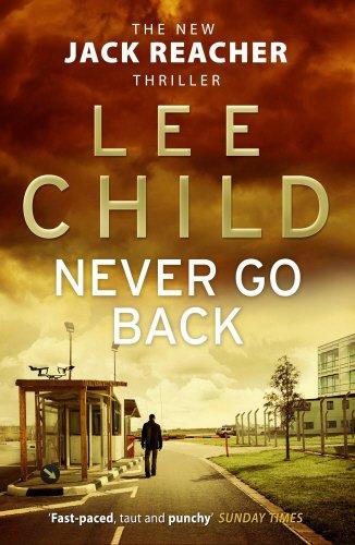 Never Go Back: (Jack Reacher 18)