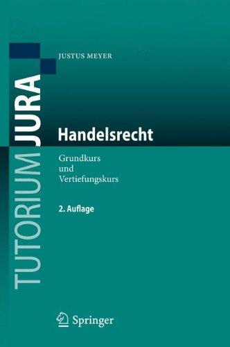 Handelsrecht: Grundkurs und Vertiefungskurs (Tutorium Jura) (German Edition)