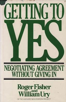 Getting to Yes: Negotiating Agreement Without Giving in