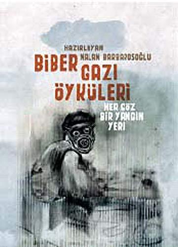 Biber Gazi Öyküleri: Her Göz Bir Yangin Yeri