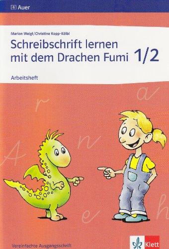 Schreibschrift lernen mit dem Drachen Fumi - Arbeitsheft  Vereinfachte Ausgangsschrift: Ein Schreibschriftlehrgang für die 1. und 2. Jahrgangsstufe.  + DIN-A5 Übungsheft