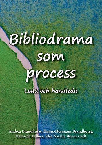 Bibliodrama som process: Leda och handleda