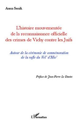 L'histoire mouvementée de la reconnaissance officielle des crimes de Vichy contre les Juifs : autour de la cérémonie de commémoration de la rafle du Vel' d'Hiv'