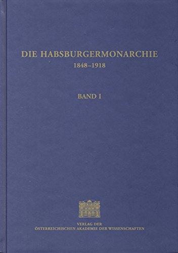 Die Habsburgermonarchie 1848-1918 / Die Habsburgermonarchie 1848-1918 Band I: Die wirtschaftliche Entwicklung