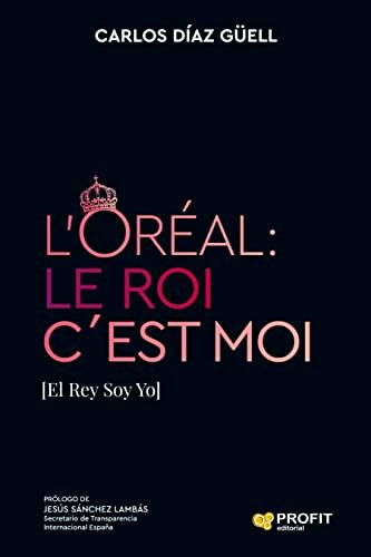 L’ORÉAL: Le Roi c´Est Moi: [El Rey Soy Yo]