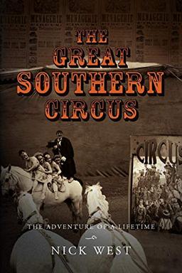 The Great Southern Circus: THE ADVENTURE OF A LIFETIME