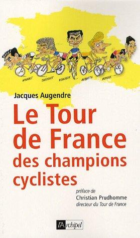 Le Tour de France des champions cyclistes