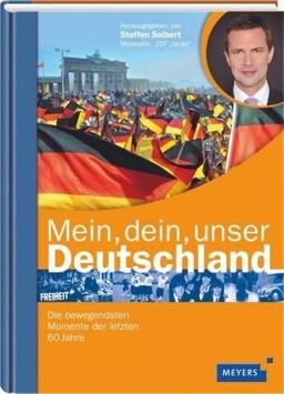 Mein, dein, unser Deutschland: Die bewegendsten Momente der letzten 60 Jahre