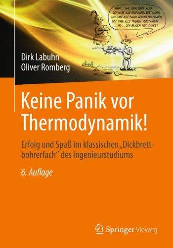 Keine Panik vor Thermodynamik!: Erfolg und Spaß im klassischen "Dickbrettbohrerfach" des Ingenieurstudiums